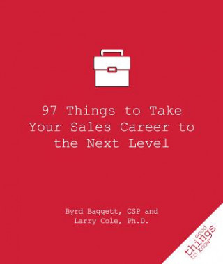 Книга 97 Things to Take Your Sales Career to the Next Level Byrd Baggett