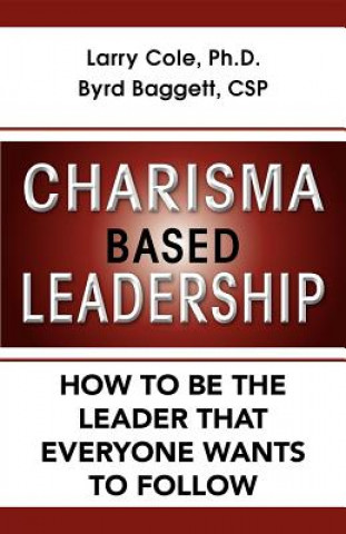 Knjiga Charisma Based Leadership Larry Cole