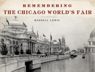 Könyv Remembering the Chicago World's Fair Russell Lewis