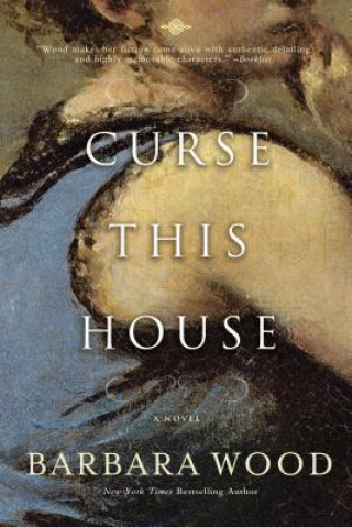 Kniha Curse This House Barbara Wood