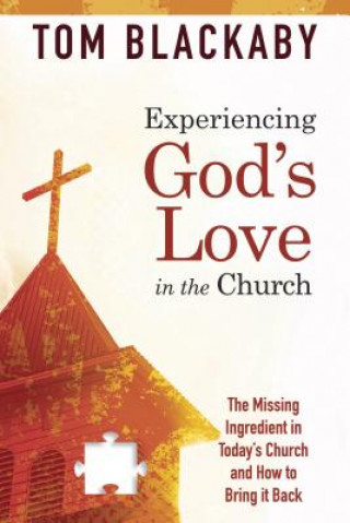 Könyv Experiencing God's Love in the Church Tom Blackaby