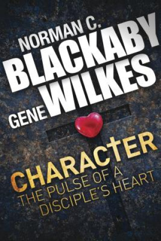 Kniha Character: The Pulse of a Disciple's Heart Norman C. Blackaby