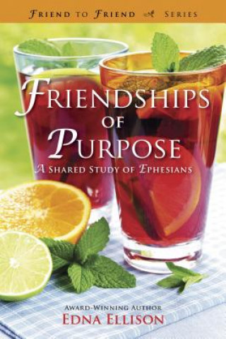 Könyv Friendships of Purpose: A Shared Study of Ephesians Edna Ellison