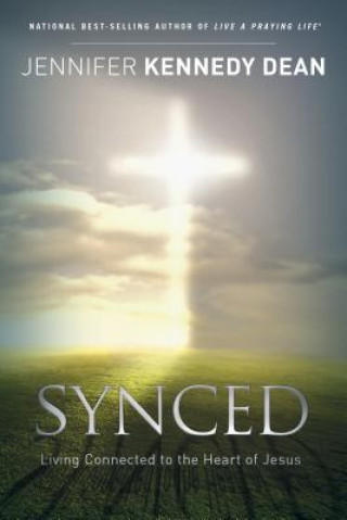 Книга Synced: Living Connected to the Heart of Jesus Jennifer Dean