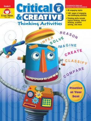 Könyv Critical and Creative Thinking Activities, Grade 6+ Educational Publishers Evan-Moor