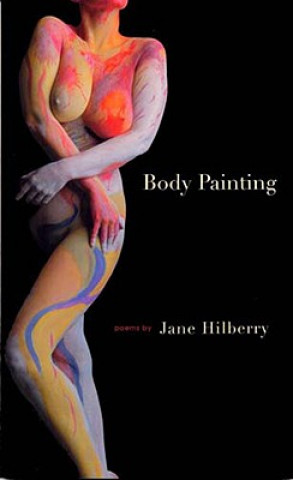 Kniha Body Painting Jane Hilberry
