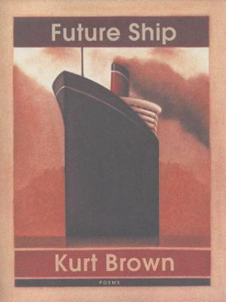 Kniha FUTURE SHIP Kurt Brown