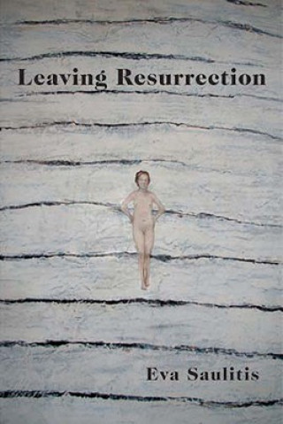 Buch LEAVING RESURRECTION Eva Saulitis