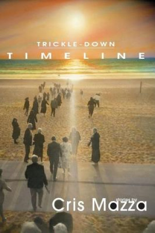 Книга Trickle-Down Timeline Cris Mazza