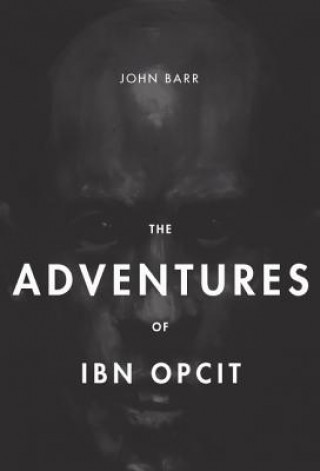 Kniha The Adventures of Ibn Opcit: Two Volume Box Set John Gorman Barr