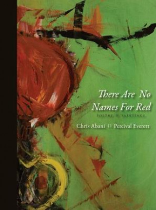 Carte There Are No Names for Red Chris Abani