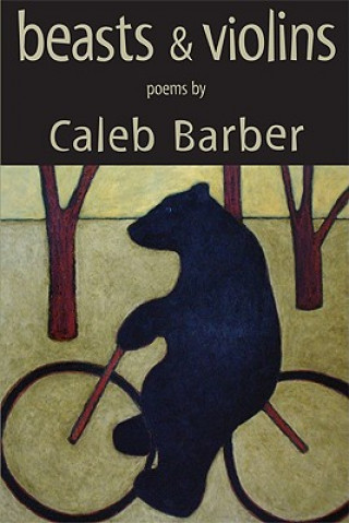 Книга Beasts and Violins Caleb Barber