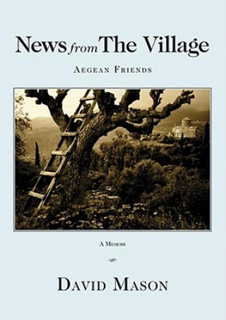 Kniha News from the Village: Aegean Friends David Mason