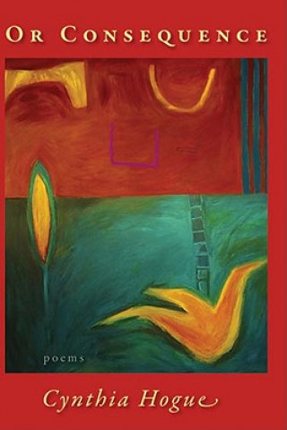 Boek Or Consequence Cynthia Hogue