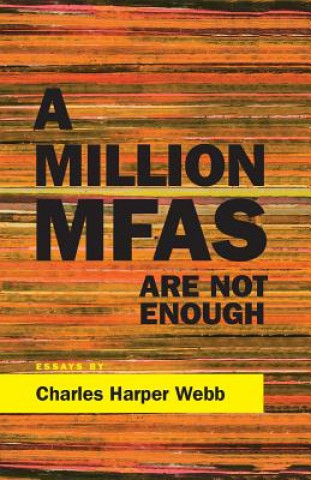 Kniha Million MFAs Are Not Enough Charles Webb
