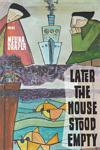 Carte Later the House Stood Empty Melina Draper