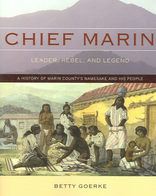 Kniha Chief Marin: Leader, Rebel, and Legend Betty Goerke