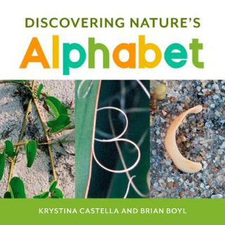 Carte Discovering Nature's Alphabet Krystina Caftella