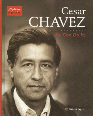 Kniha Cesar Chavez: We Can Do It! Sunita Apte