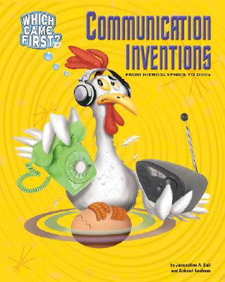Kniha Communication Inventions: From Hieroglyphics to DVDs Jacqueline A. Ball