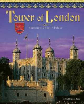 Kniha Tower of London: England's Ghostly Castle Gail Blasser Riley