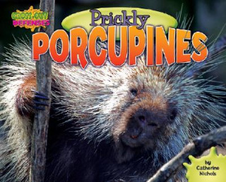 Kniha Prickly Porcupines Catherine Nichols