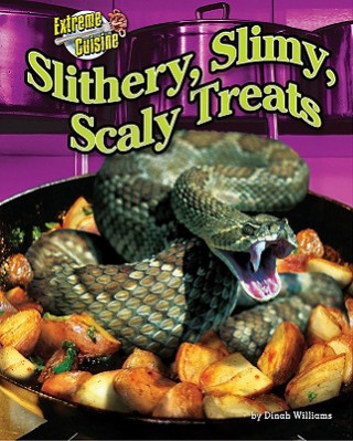 Kniha Slithery, Slimy, Scaly Treats Dinah Williams