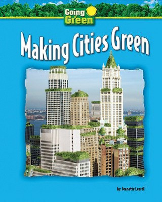 Kniha Making Cities Green Jeanette Leardi