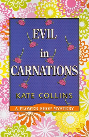 Livre Evil in Carnations Kate Collins