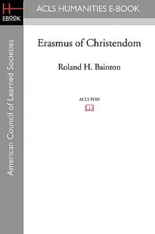 Kniha Erasmus of Christendom Roland H. Bainton