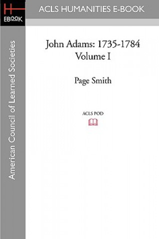 Książka John Adams: 1735-1784 Volume I Page Smith