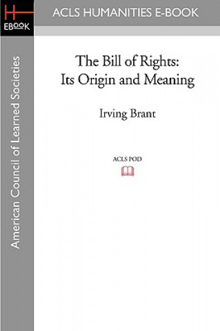 Libro The Bill of Rights: Its Origin and Meaning Irving Brant