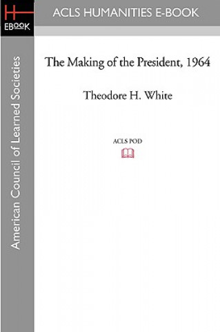 Livre The Making of the President 1964 Theodore H. White