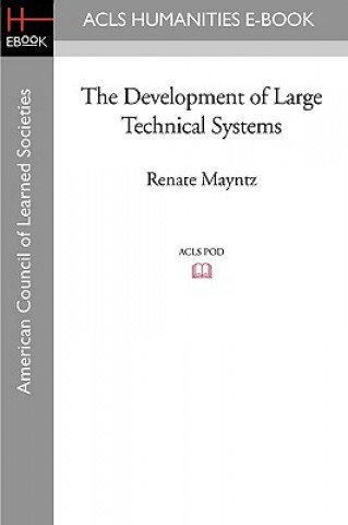 Knjiga The Development of Large Technical Systems Renate Mayntz