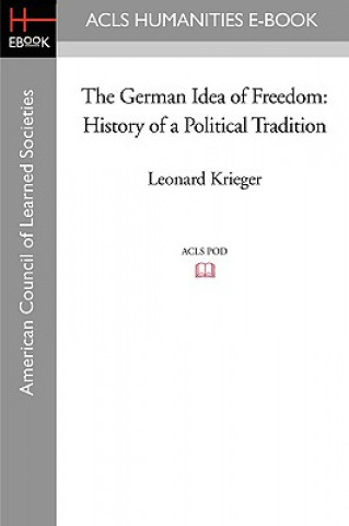 Knjiga The German Idea of Freedom: History of a Political Tradition Leonard Krieger