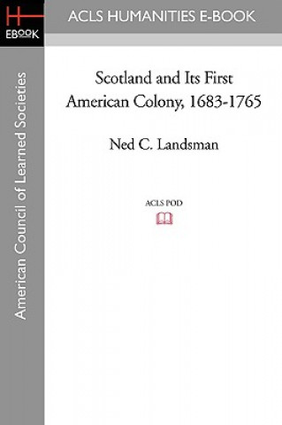 Książka Scotland and Its First American Colony, 1683-1765 Ned C. Landsman