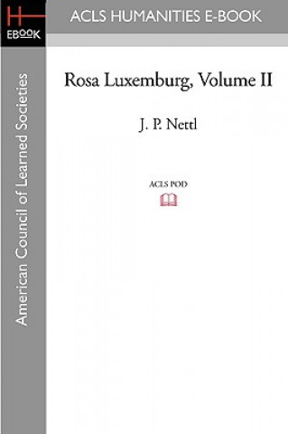 Carte Rosa Luxemburg Volume II J. P. Nettl
