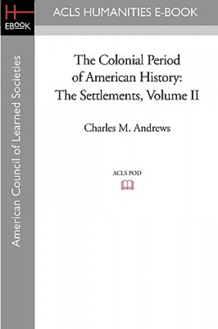 Libro The Colonial Period of American History: The Settlements Volume II Charles M. Andrews