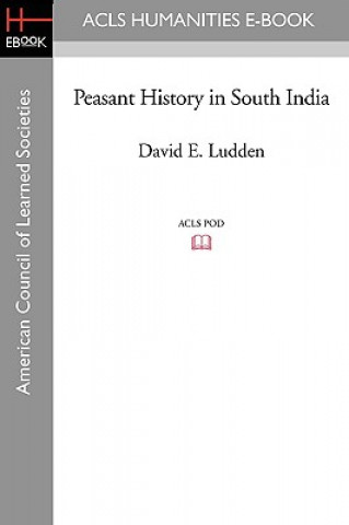 Kniha Peasant History in South India David E. Ludden