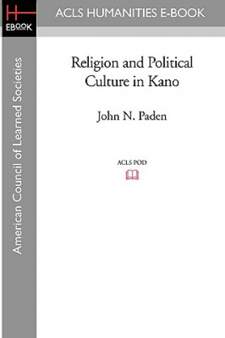 Carte Religion and Political Culture in Kano John N. Paden