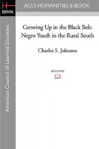 Kniha Growing Up in the Black Belt: Negro Youth in the Rural South Charles S. Johnson