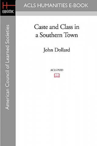 Könyv Caste and Class in a Southern Town John Dollard