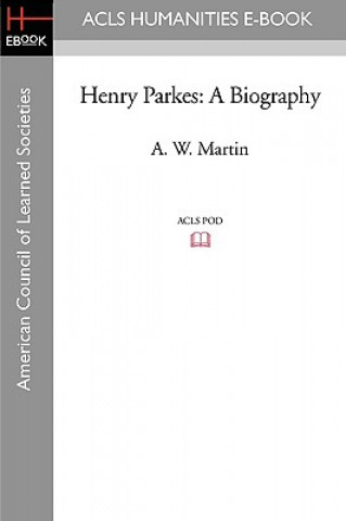 Carte Henry Parkes: A Biography A. W. Martin