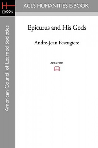 Книга Epicurus and His Gods A. J. Festugiere