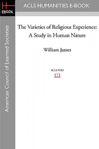 Könyv The Varieties of Religious Experience: A Study in Human Nature William James