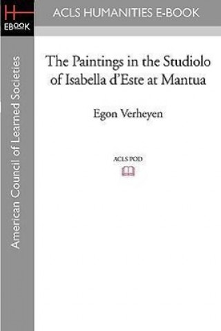 Book The Paintings in the Studiolo of Isabella D'Este at Mantua Egon Verheyen