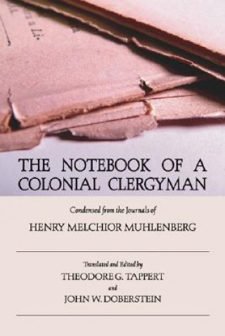 Carte The Notebook of a Colonial Clergyman: Condensed from the Journals of Henry Melchior Muhlenberg Henry M. Muhlenberg