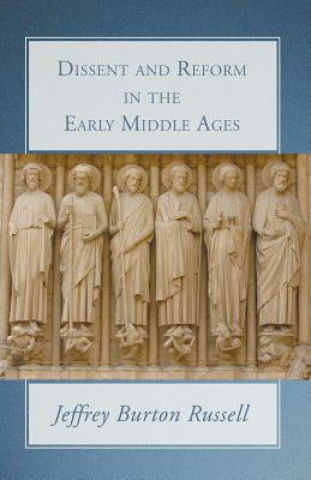 Carte Dissent and Reform in the Early Middle Ages Jeffrey Burton Russell
