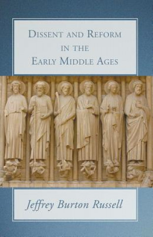 Książka Dissent and Reform in the Early Middle Ages Jeffrey Burton Russell