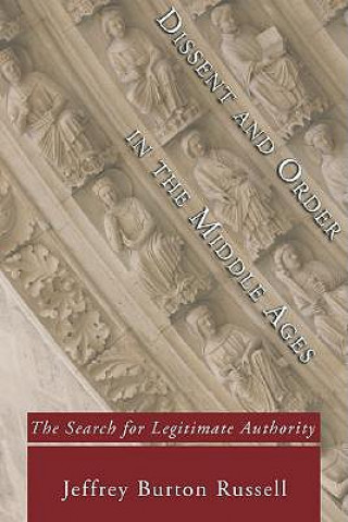 Книга Dissent and Order in the Middle Ages Jeffrey Burton Russell